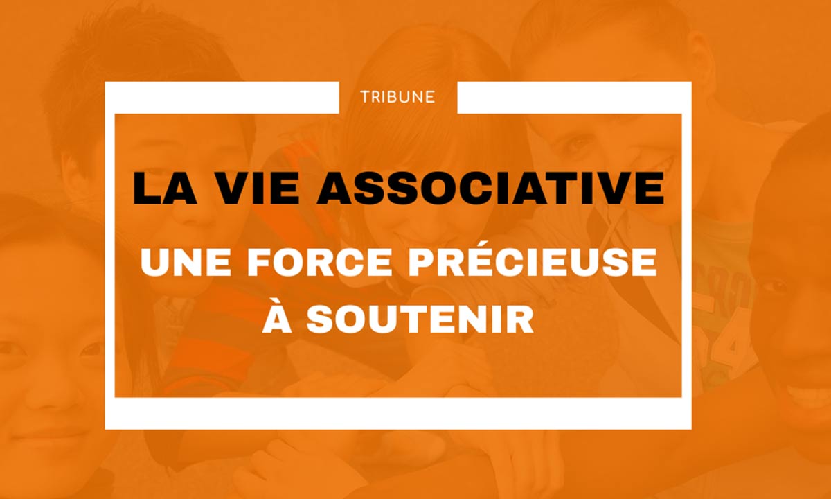 la vie associatve, une force précieuse à soutenir. Découvrez la tribune de Christelle Carcone